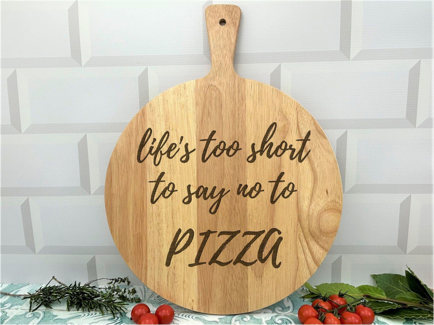 Life's Too Short To Say No To Pizza Wooden Pizza Paddle