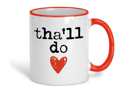 Tha'll Do Yorkshire Dialect Ceramic Mug