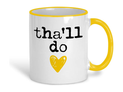 Tha'll Do Yorkshire Dialect Ceramic Mug