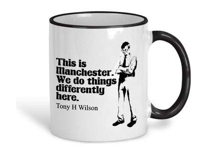 This Is Manchester Tony Wilson Quote Ceramic Mug