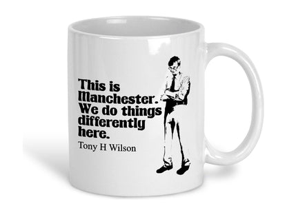 This Is Manchester Tony Wilson Quote Ceramic Mug