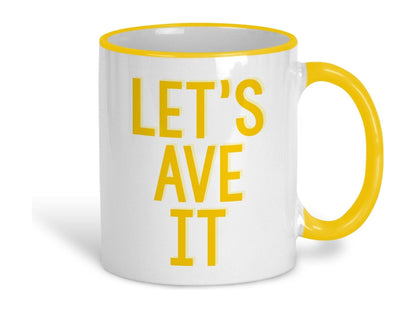 Let's Ave It Mancunian Quote Ceramic Mug