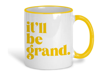 It'll Be Grand Northern Ireland Dialect Ceramic Mug