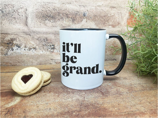 It'll Be Grand Northern Ireland Dialect Ceramic Mug