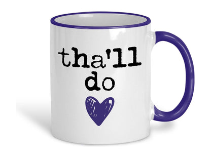 Tha'll Do Yorkshire Dialect Ceramic Mug