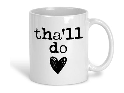 Tha'll Do Yorkshire Dialect Ceramic Mug