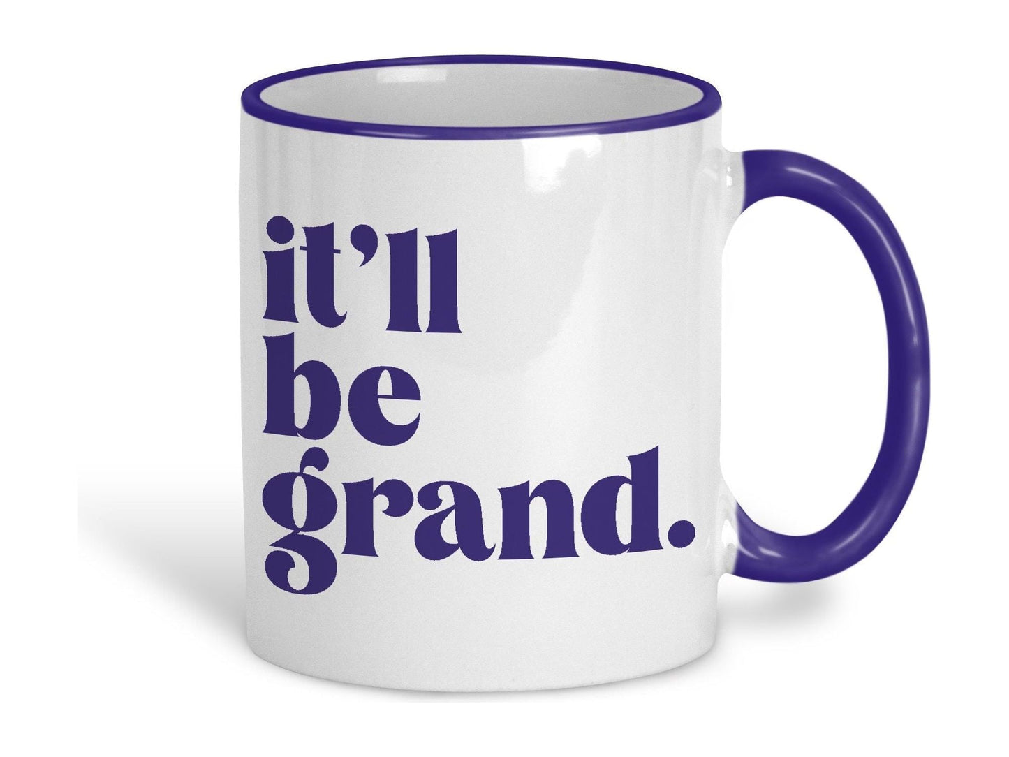 It'll Be Grand Northern Ireland Dialect Ceramic Mug