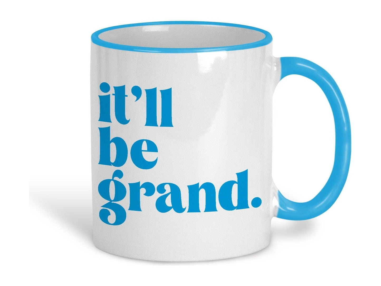 It'll Be Grand Northern Ireland Dialect Ceramic Mug