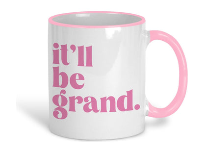 It'll Be Grand Northern Ireland Dialect Ceramic Mug