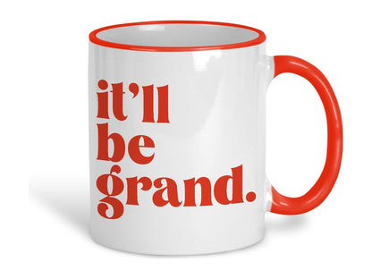 It'll Be Grand Northern Ireland Dialect Ceramic Mug