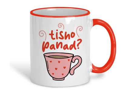 Tisho Panad? Do You Want A Cuppa? Welsh Language Dialect Ceramic Mug