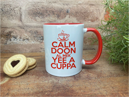 Calm Doon Al Mek Yee A Cuppa Geordie Dialect Ceramic Mug