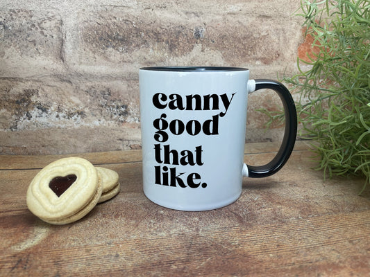 Canny Good That Like Newcastle Geordie Dialect Ceramic Mug