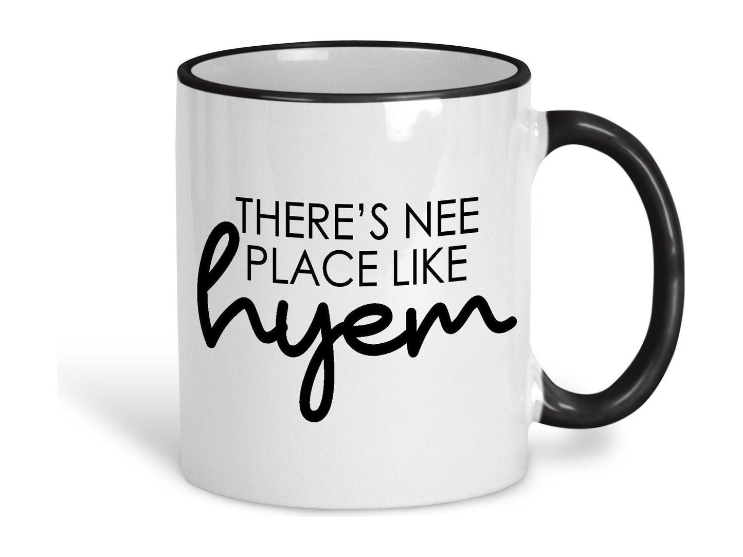 There's Nee Place Like Hyem  Geordie Dialect Ceramic Mug