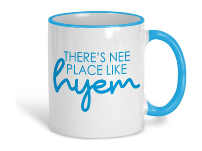 There's Nee Place Like Hyem  Geordie Dialect Ceramic Mug