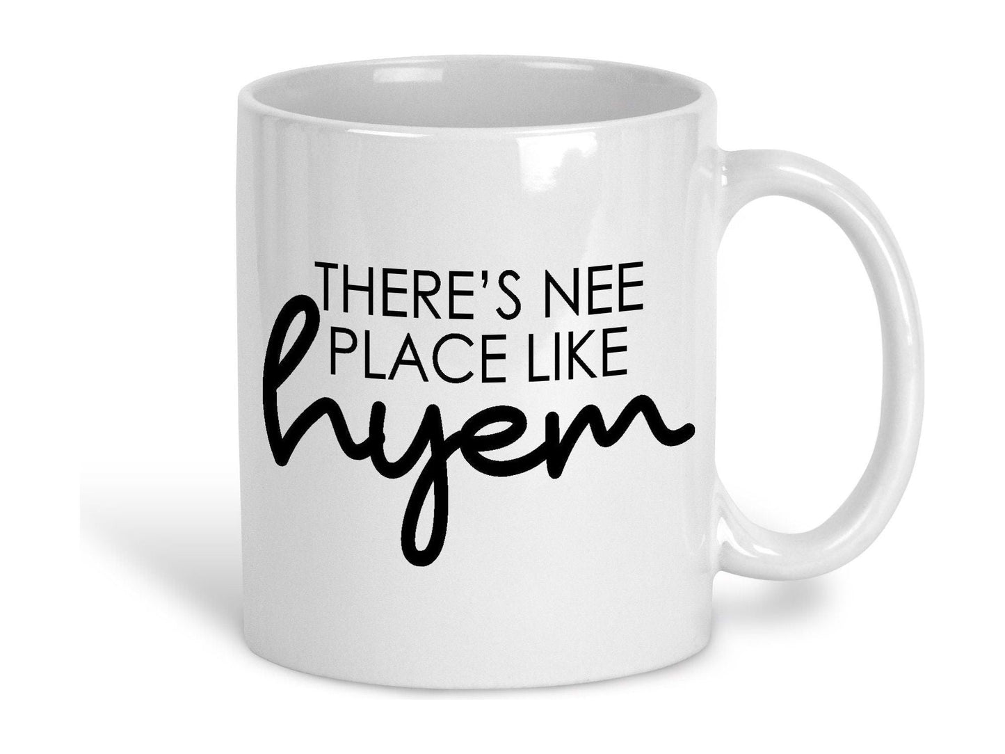 There's Nee Place Like Hyem  Geordie Dialect Ceramic Mug