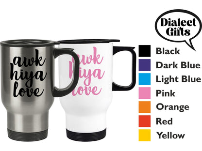 Awk Hiya Love - Northern Ireland Dialect - Personalised Travel Mug