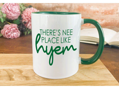 There's Nee Place Like Hyem  Geordie Dialect Ceramic Mug