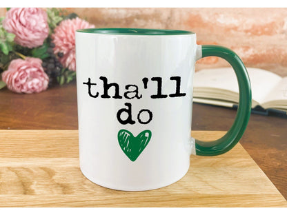 Tha'll Do Yorkshire Dialect Ceramic Mug