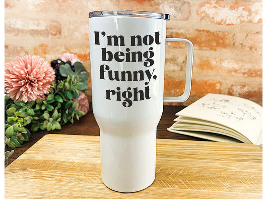 I'm Not Being Funny Right - Welsh Language Dialect - Personalised Travel Mug