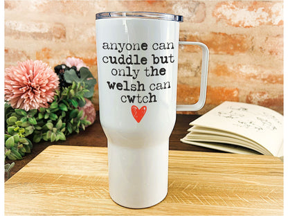 Cwtch Anyone Can Cuddle - Welsh Language Dialect - Personalised Travel Mug