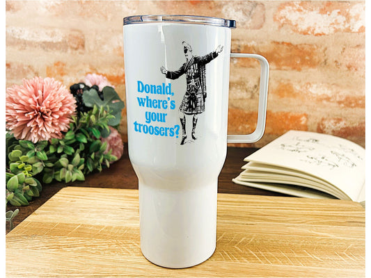 Donald Where's Your Troosers Kilt - Scottish Dialect - Personalised Travel Mug