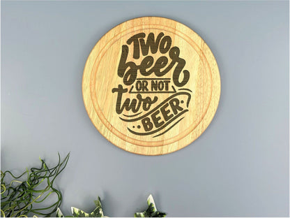 Wooden Engraved Wall Art "Two beer or Not Two Beer"