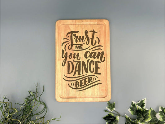 Wooden Engraved Wall Art ''Trust me.. You can dance.. Beer"